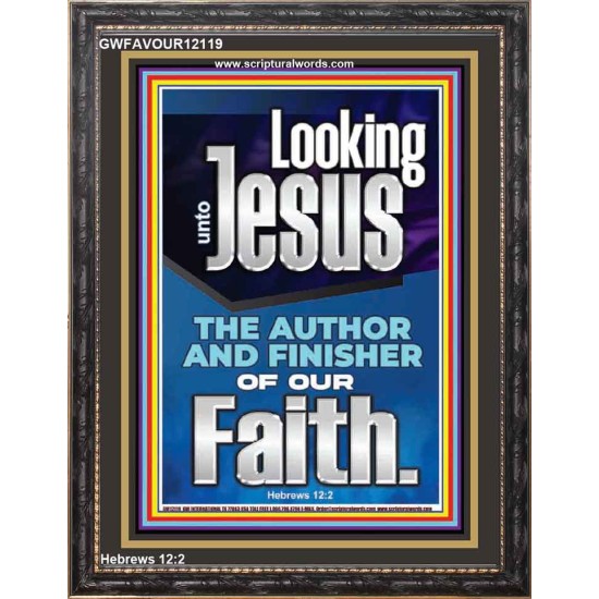 LOOKING UNTO JESUS THE FOUNDER AND FERFECTER OF OUR FAITH  Bible Verse Portrait  GWFAVOUR12119  