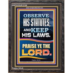 OBSERVE HIS STATUTES AND KEEP ALL HIS LAWS  Christian Wall Art Wall Art  GWFAVOUR12188  "33x45"