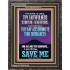 ACCORDING TO THINE ORDINANCES I AM THINE SAVE ME  Bible Verse Portrait  GWFAVOUR12209  "33x45"