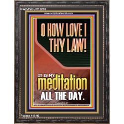 THY LAW IS MY MEDITATION ALL DAY  Bible Verses Wall Art & Decor   GWFAVOUR12210  "33x45"