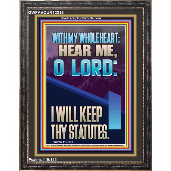 WITH MY WHOLE HEART I WILL KEEP THY STATUTES O LORD   Scriptural Portrait Glass Portrait  GWFAVOUR12215  
