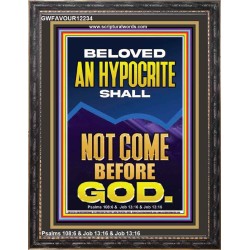 AN HYPOCRITE SHALL NOT COME BEFORE GOD  Eternal Power Portrait  GWFAVOUR12234  "33x45"