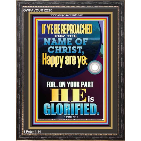 IF YE BE REPROACHED FOR THE NAME OF CHRIST HAPPY ARE YE  Contemporary Christian Wall Art  GWFAVOUR12260  