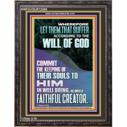 LET THEM THAT SUFFER ACCORDING TO THE WILL OF GOD  Christian Quotes Portrait  GWFAVOUR12265  "33x45"