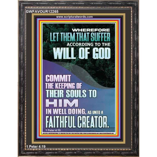 LET THEM THAT SUFFER ACCORDING TO THE WILL OF GOD  Christian Quotes Portrait  GWFAVOUR12265  
