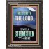 I WILL STRENGTHEN THEE THUS SAITH THE LORD  Christian Quotes Portrait  GWFAVOUR12266  "33x45"