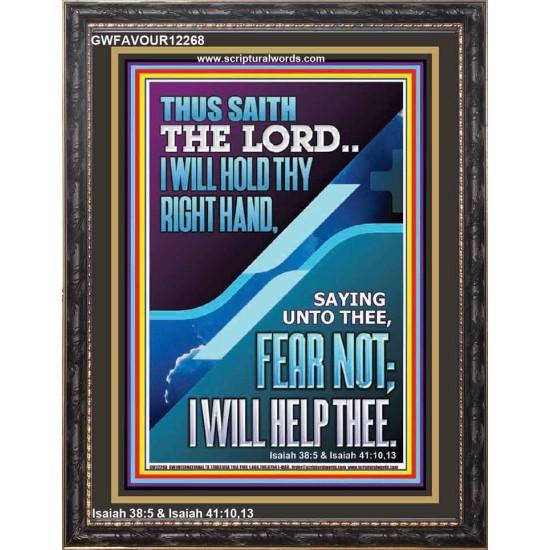 I WILL HOLD THY RIGHT HAND FEAR NOT I WILL HELP THEE  Christian Quote Portrait  GWFAVOUR12268  
