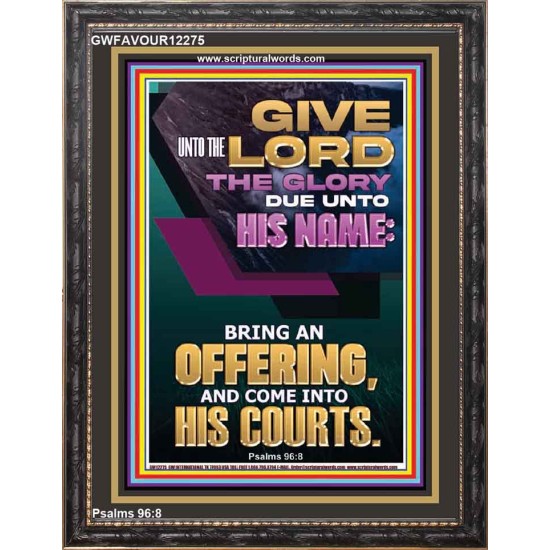 BRING AN OFFERING AND COME INTO HIS COURTS  Christian Paintings  GWFAVOUR12275  