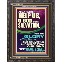 ABBA FATHER HELP US O GOD OF OUR SALVATION  Christian Wall Art  GWFAVOUR12280  