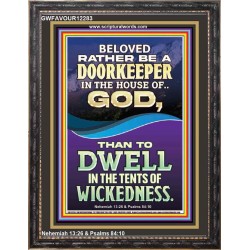 RATHER BE A DOORKEEPER IN THE HOUSE OF GOD THAN IN THE TENTS OF WICKEDNESS  Scripture Wall Art  GWFAVOUR12283  "33x45"