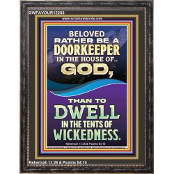 RATHER BE A DOORKEEPER IN THE HOUSE OF GOD THAN IN THE TENTS OF WICKEDNESS  Scripture Wall Art  GWFAVOUR12283  