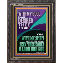WITH MY SPIRIT WILL I SEEK THEE EARLY O LORD  Christian Art Portrait  GWFAVOUR12290  "33x45"