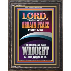 ORDAIN PEACE FOR US O LORD  Christian Wall Art  GWFAVOUR12291  "33x45"