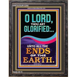 O LORD THOU ART GLORIFIED  Sciptural Décor  GWFAVOUR12292  "33x45"