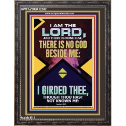 NO GOD BESIDE ME I GIRDED THEE  Christian Quote Portrait  GWFAVOUR12307  "33x45"