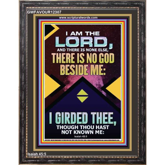 NO GOD BESIDE ME I GIRDED THEE  Christian Quote Portrait  GWFAVOUR12307  