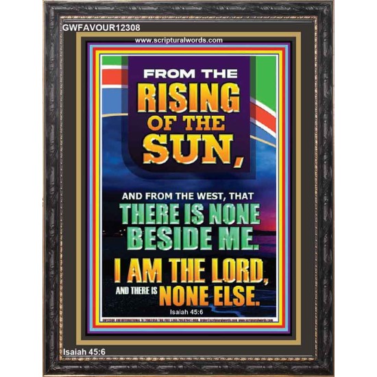 FROM THE RISING OF THE SUN AND THE WEST THERE IS NONE BESIDE ME  Affordable Wall Art  GWFAVOUR12308  