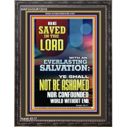YOU SHALL NOT BE ASHAMED NOR CONFOUNDED WORLD WITHOUT END  Custom Wall Décor  GWFAVOUR12310  "33x45"