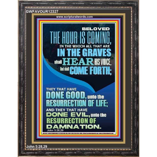 BELOVED THE HOUR IS COMING  Custom Wall Scriptural Art  GWFAVOUR12327  