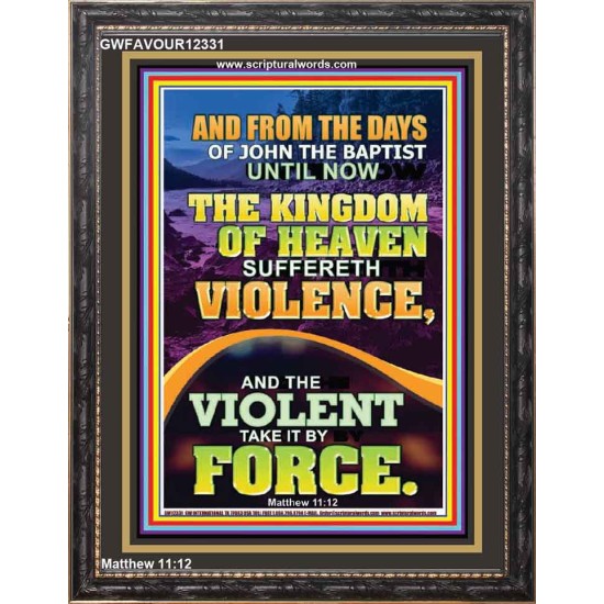 THE KINGDOM OF HEAVEN SUFFERETH VIOLENCE  Unique Scriptural ArtWork  GWFAVOUR12331  