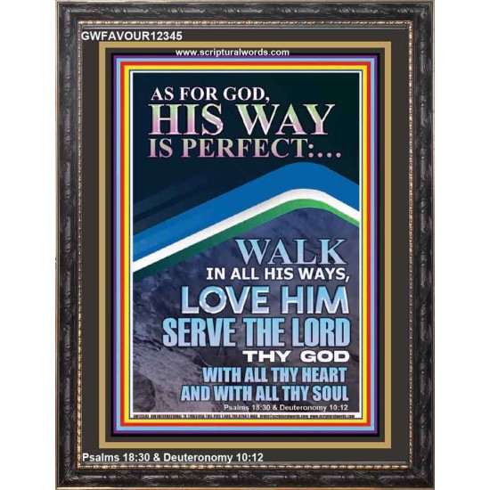 WALK IN ALL HIS WAYS LOVE HIM SERVE THE LORD THY GOD  Unique Bible Verse Portrait  GWFAVOUR12345  