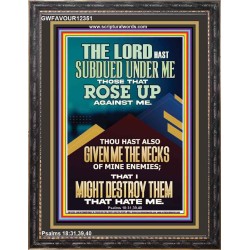 SUBDUED UNDER ME THOSE THAT ROSE UP AGAINST ME  Bible Verse for Home Portrait  GWFAVOUR12351  "33x45"