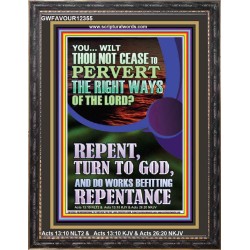 REPENT AND DO WORKS BEFITTING REPENTANCE  Custom Portrait   GWFAVOUR12355  "33x45"