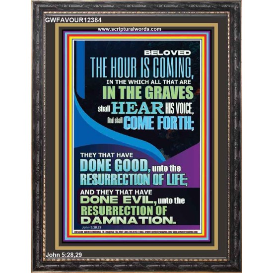 THEY THAT HAVE DONE GOOD UNTO THE RESURRECTION OF LIFE  Inspirational Bible Verses Portrait  GWFAVOUR12384  