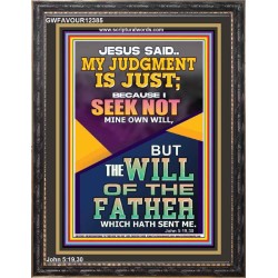 I SEEK NOT MINE OWN WILL BUT THE WILL OF THE FATHER  Inspirational Bible Verse Portrait  GWFAVOUR12385  "33x45"