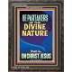 BE PARTAKERS OF THE DIVINE NATURE THAT IS ON CHRIST JESUS  Church Picture  GWFAVOUR12422  