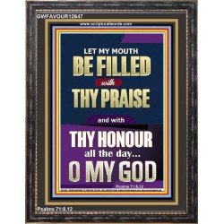 LET MY MOUTH BE FILLED WITH THY PRAISE O MY GOD  Righteous Living Christian Portrait  GWFAVOUR12647  "33x45"