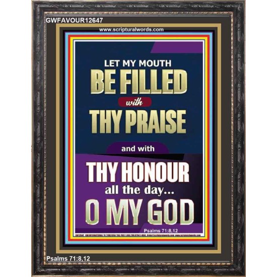 LET MY MOUTH BE FILLED WITH THY PRAISE O MY GOD  Righteous Living Christian Portrait  GWFAVOUR12647  