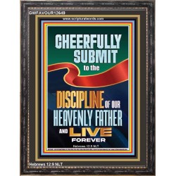 CHEERFULLY SUBMIT TO THE DISCIPLINE OF OUR HEAVENLY FATHER  Church Portrait  GWFAVOUR12649  "33x45"