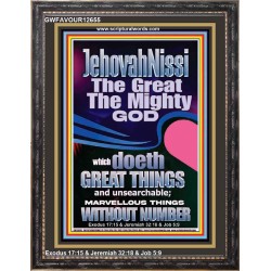 JEHOVAH NISSI THE GREAT THE MIGHTY GOD  Ultimate Power Picture  GWFAVOUR12655  "33x45"