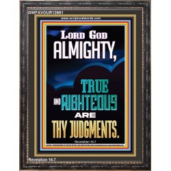 LORD GOD ALMIGHTY TRUE AND RIGHTEOUS ARE THY JUDGMENTS  Ultimate Inspirational Wall Art Portrait  GWFAVOUR12661  "33x45"