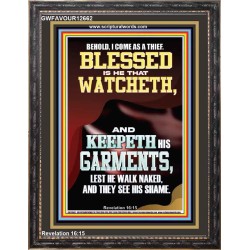 BEHOLD I COME AS A THIEF BLESSED IS HE THAT WATCHETH AND KEEPETH HIS GARMENTS  Unique Scriptural Portrait  GWFAVOUR12662  "33x45"