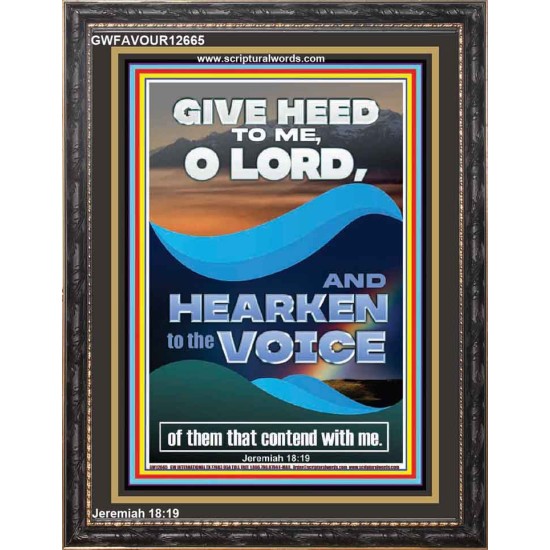 GIVE HEED TO ME O LORD AND HEARKEN TO THE VOICE OF MY ADVERSARIES  Righteous Living Christian Portrait  GWFAVOUR12665  