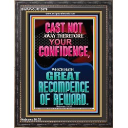 CAST NOT AWAY THEREFORE YOUR CONFIDENCE  Church Portrait  GWFAVOUR12676  "33x45"