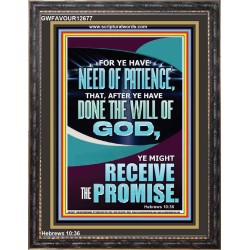 FOR YE HAVE NEED OF PATIENCE THAT AFTER YE HAVE DONE THE WILL OF GOD  Children Room Wall Portrait  GWFAVOUR12677  "33x45"