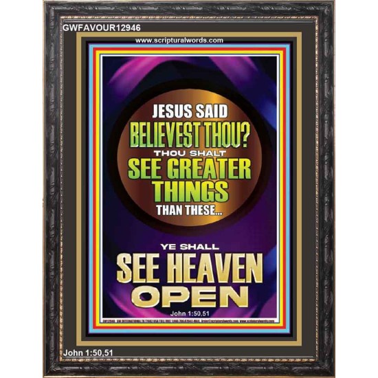 THOU SHALT SEE GREATER THINGS YE SHALL SEE HEAVEN OPEN  Ultimate Power Portrait  GWFAVOUR12946  