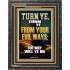TURN YE FROM YOUR EVIL WAYS  Scripture Wall Art  GWFAVOUR13000  "33x45"