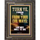 TURN YE FROM YOUR EVIL WAYS  Scripture Wall Art  GWFAVOUR13000  