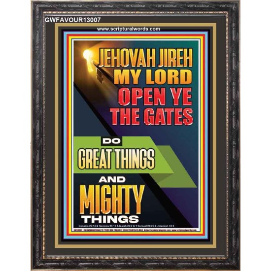 OPEN YE THE GATES DO GREAT AND MIGHTY THINGS JEHOVAH JIREH MY LORD  Scriptural Décor Portrait  GWFAVOUR13007  