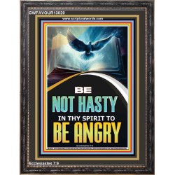 BE NOT HASTY IN THY SPIRIT TO BE ANGRY  Encouraging Bible Verses Portrait  GWFAVOUR13020  "33x45"