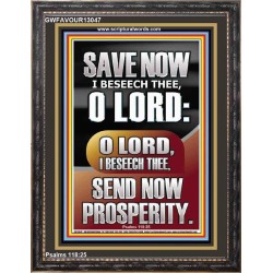 O LORD SAVE AND PLEASE SEND NOW PROSPERITY  Contemporary Christian Wall Art Portrait  GWFAVOUR13047  "33x45"