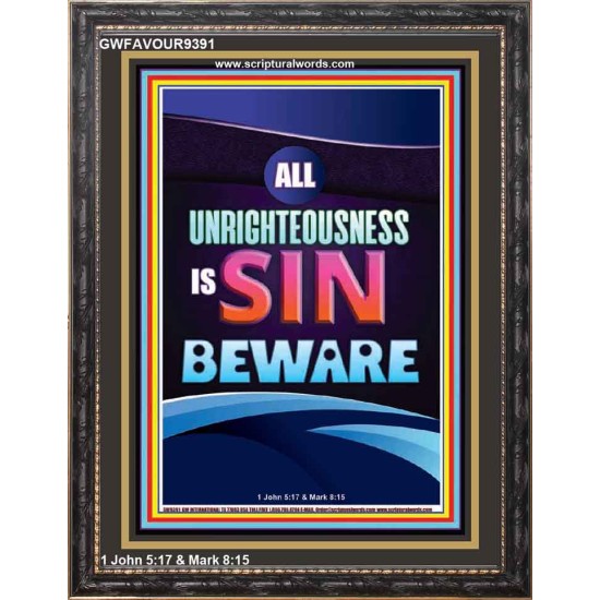 ALL UNRIGHTEOUSNESS IS SIN BEWARE  Eternal Power Portrait  GWFAVOUR9391  