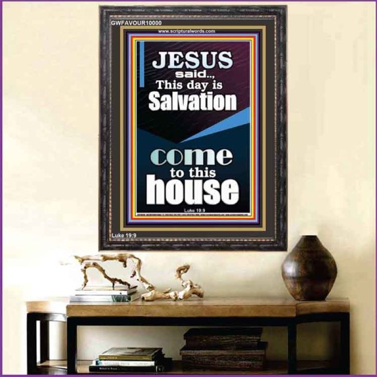 SALVATION IS COME TO THIS HOUSE  Unique Scriptural Picture  GWFAVOUR10000  