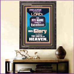 HIS GLORY IS ABOVE THE EARTH AND HEAVEN  Large Wall Art Portrait  GWFAVOUR10054  "33x45"