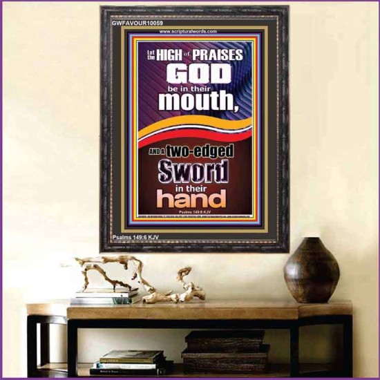 THE HIGH PRAISES OF GOD AND THE TWO EDGED SWORD  Inspiration office Arts Picture  GWFAVOUR10059  