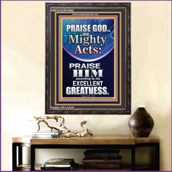 PRAISE FOR HIS MIGHTY ACTS AND EXCELLENT GREATNESS  Inspirational Bible Verse  GWFAVOUR10062  